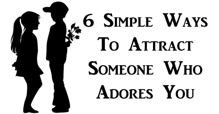 attrack someone adores you FI
