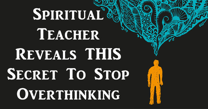 spiritual teacher stop overthinking FI