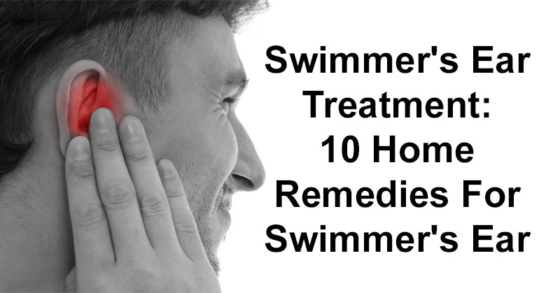Swimmer's Ear Treatment: 10 Home Remedies For Swimmer's Ear